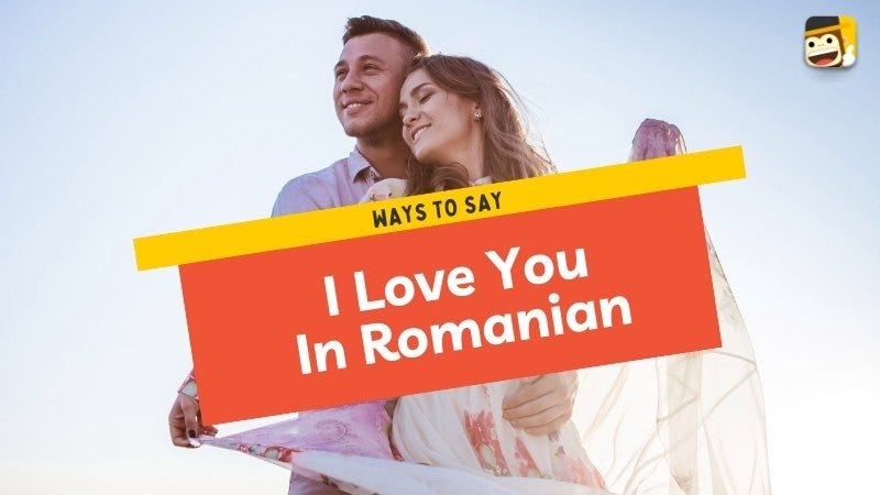 #1 Best Way To Say I Love You In Romanian | by Ling Learn Languages