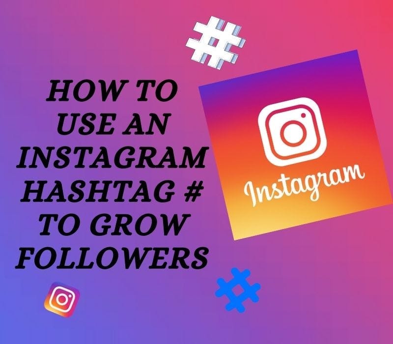 How to use an Instagram Hashtag to Grow Followers | by Sahil Goyal | Medium