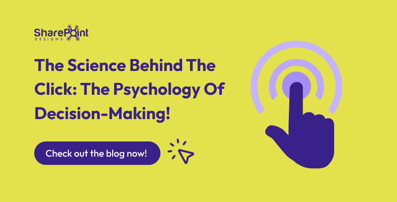 The Science Behind the Click: The Psychology of Decision-Making!