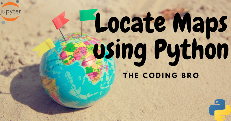 Locating Maps using Python. In this post, we will be looking to get ...