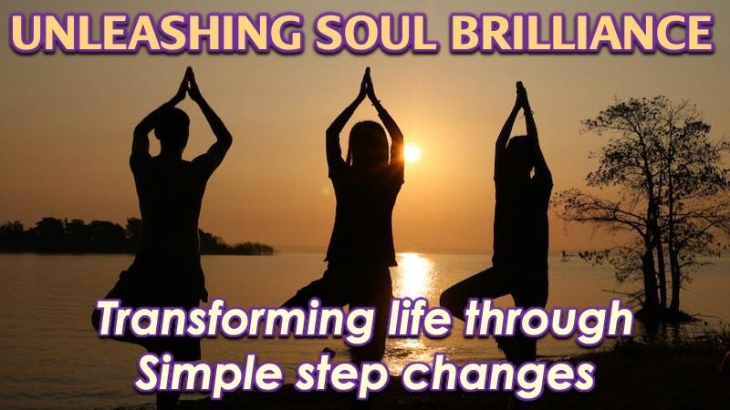 Unleashing Soul Brilliance: Transform Life through Simple Step Changes