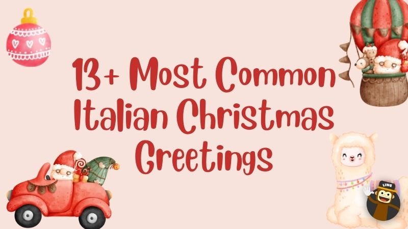 13+ Most Common Italian Christmas Greetings  by Ling Learn Languages  Medium