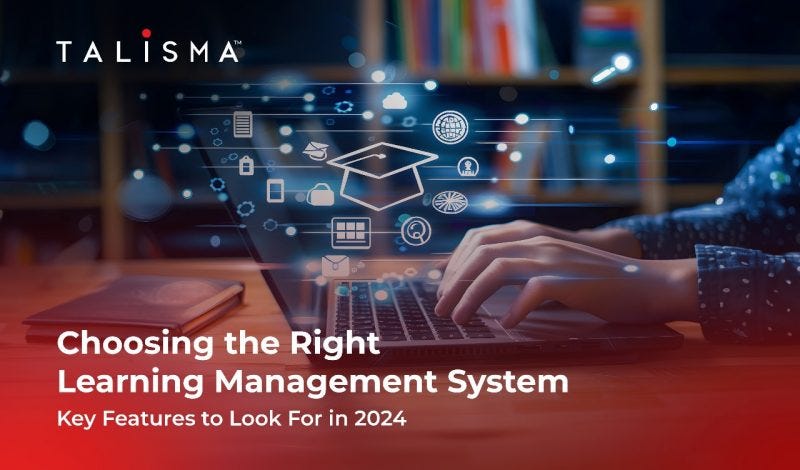 Choosing the Right Learning Management System: Key Features to Look For ...