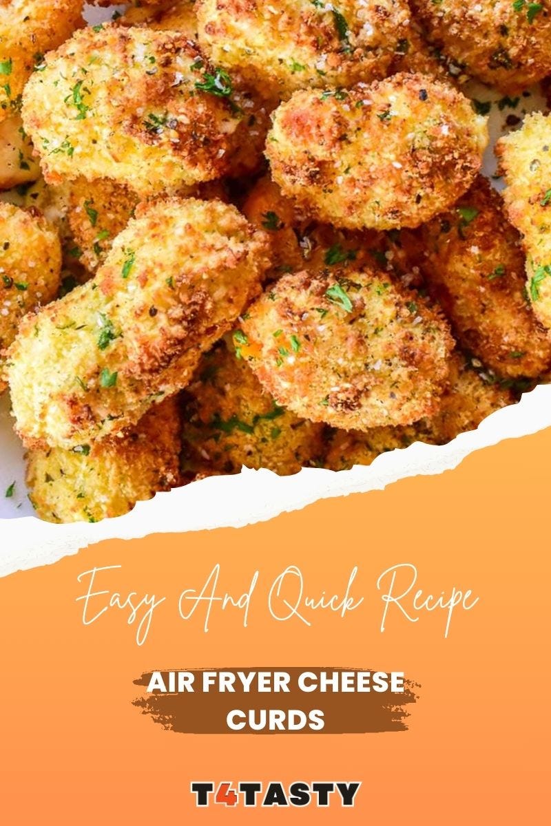Air Fryer Cheese Curds — Easy Recipe by t4 tasty Nov, 2023 Medium