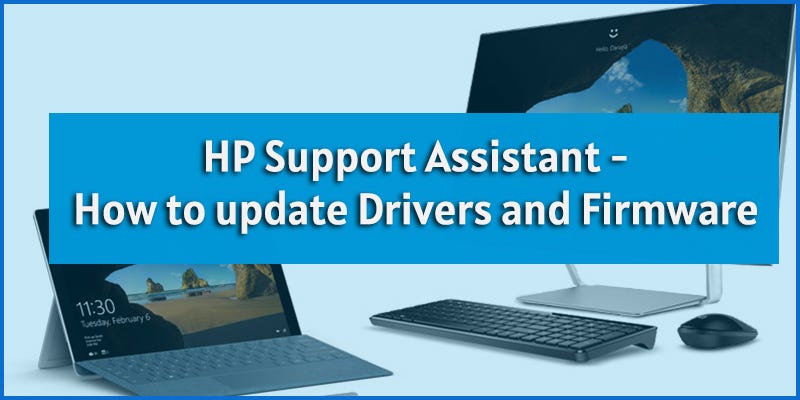 HP Support Assistant — How to update Drivers and Firmware | by Sara Wood |  Medium