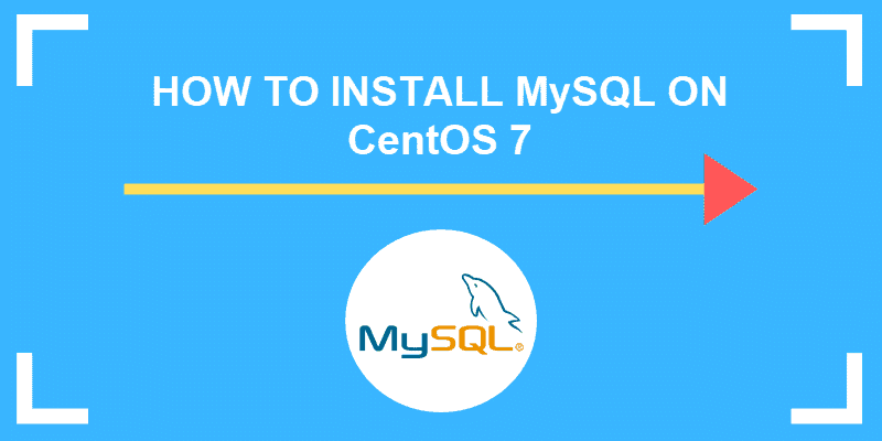 How to Install and Configure MySQL on CentOS 7 | by Shahin Pashayev ...