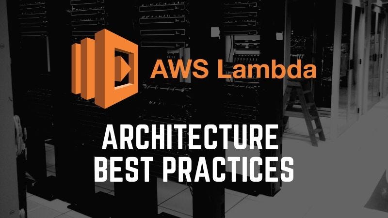 AWS Lambda Architecture Best Practices | by SoftKraft | softkraft | Medium