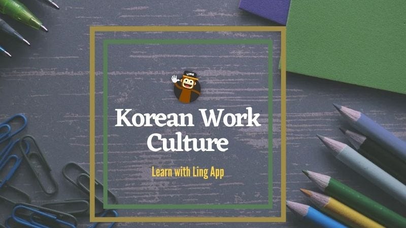 South Korean Work Culture: 6+ Epic Facts | by Ling Learn Languages | Medium