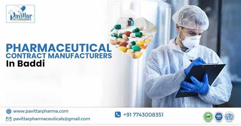 Pharmaceuticals Contract Manufacturing Company in Baddi: A Complete Guide