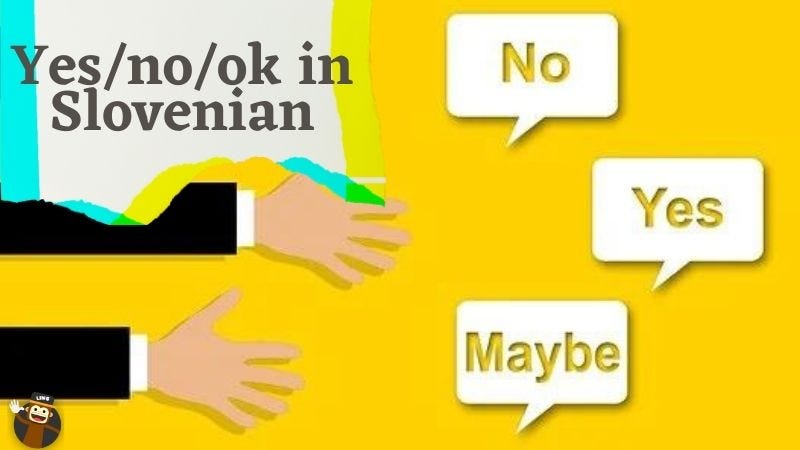 6+ Easy Ways To Say Yes/No/Ok In Slovenian | by Ling Learn Languages ...