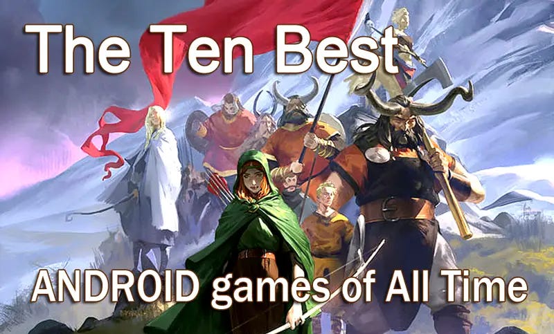 The Ten Best Android Games of All Time | by Hardcore Droid | Jul, 2023 ...