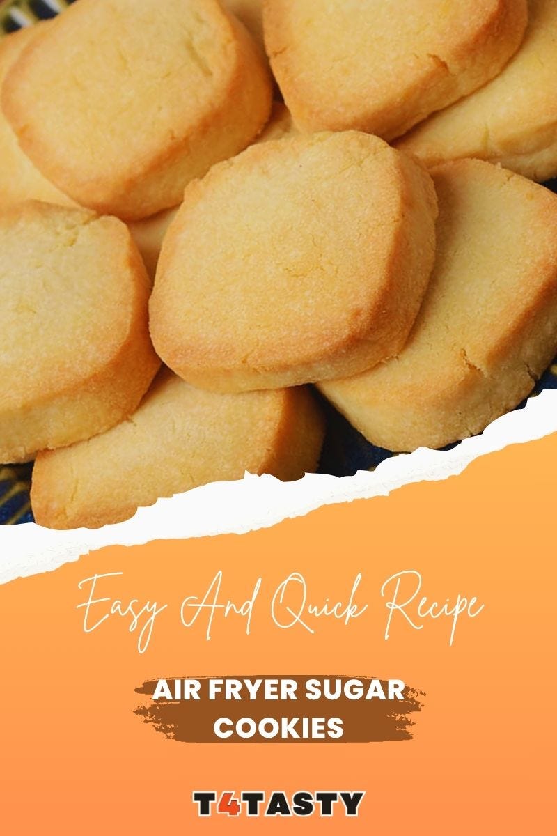 Air Fryer Sugar Cookies T4tasty Kitchen Magic by t4 tasty Sep