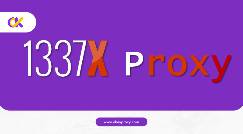 Safely Accessing 1337x Torrent Sites — okey proxy