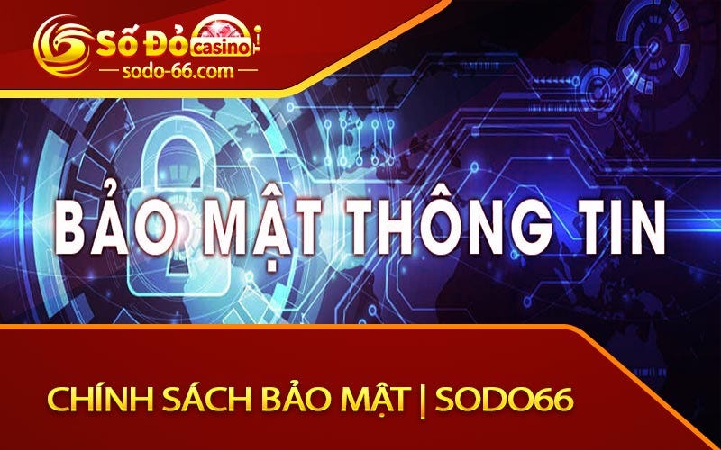 Chính sách bảo mật | Sodo66 đảm bảo an toàn tối đa