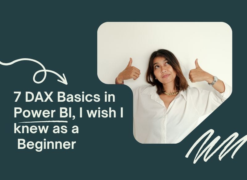 7 DAX Basics in Power BI, I wish I knew as a Beginner | by ECF Data ...