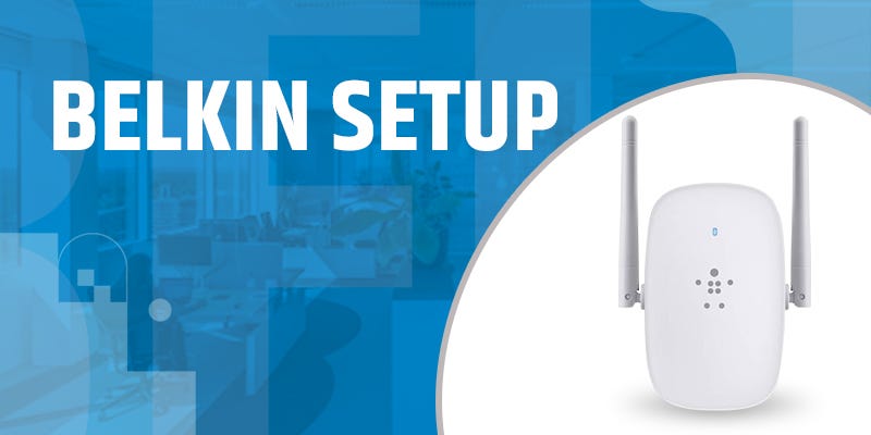 Belkin Setup. Once you switch to Belkin routers and… | by Belkin Router  Login | Medium