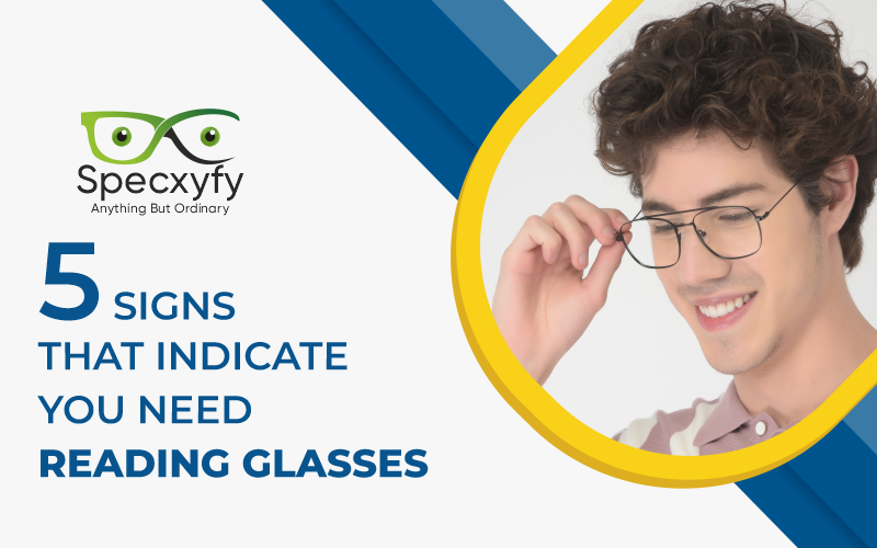 FIVE SIGNS THAT INDICATE YOU NEED READING GLASSES by Specxyfy Medium