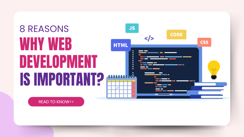 8 Reasons Why Web Development Is Important for All Types of Businesses ...