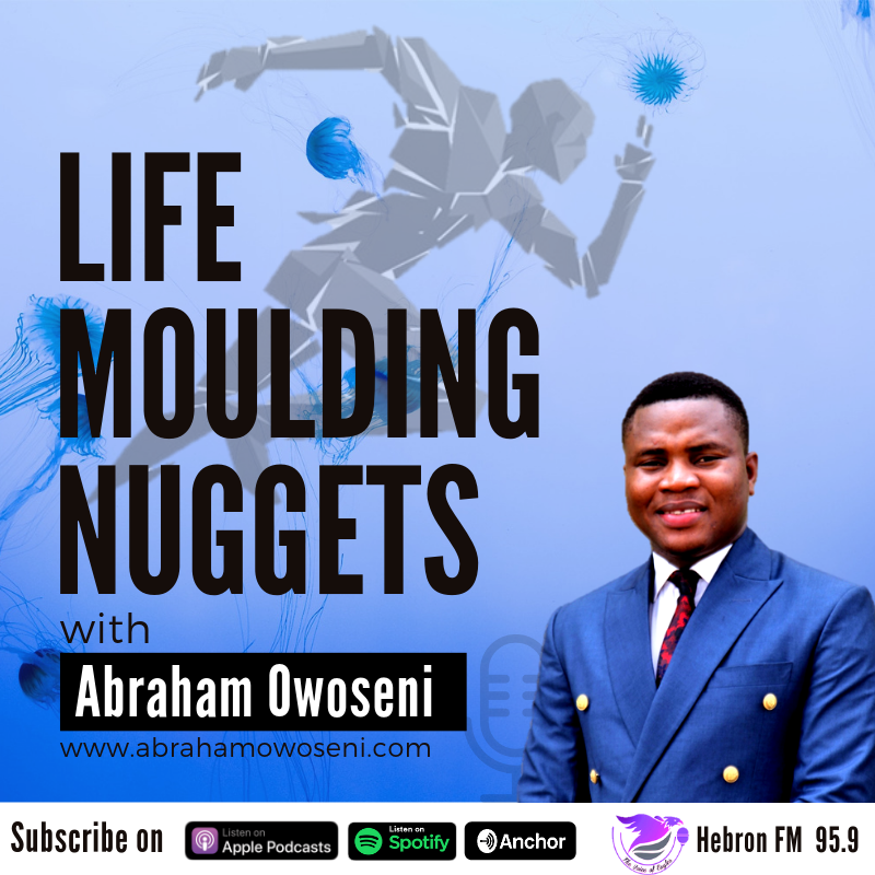Life Moulding Nuggets. We all desire to get along in life… by Abraham Owoseni Medium