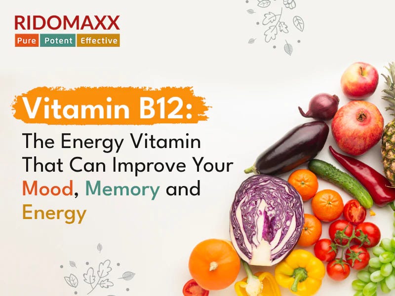 Vitamin B12 The Energy Vitamin That Can Improve Your Mood, Memory and