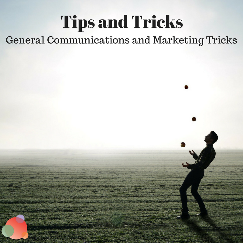 Tips And Tricks General Communications And Marketing Tricks By Gini