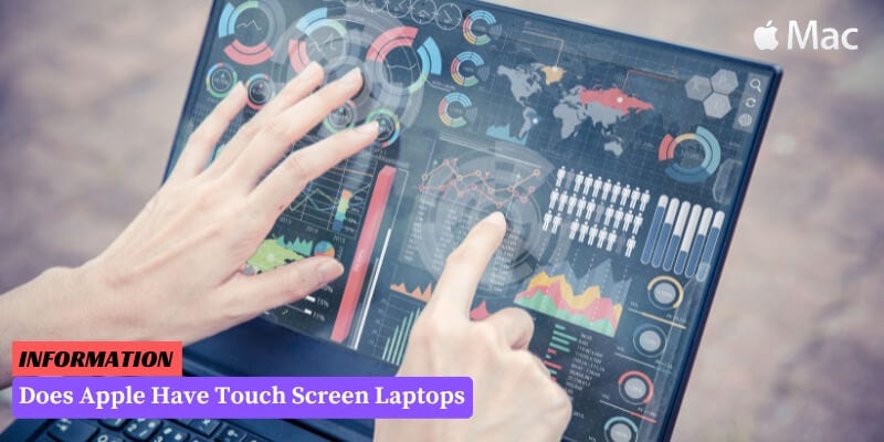 Does Apple Have Touch Screen Laptops Does Apple Have Touch Screen Laptops? [2024] | by Matthew David | Dec