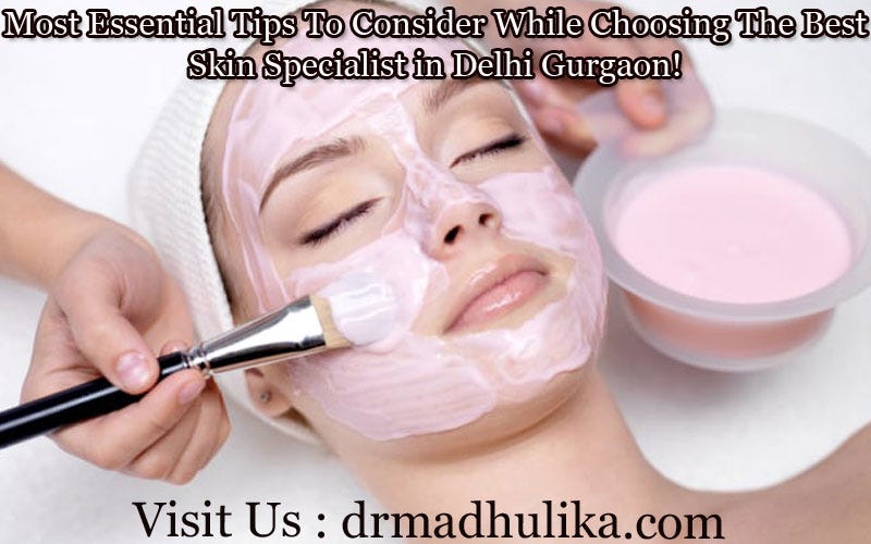 Most Essential Tips To Consider While Choosing The Best Skin Specialist