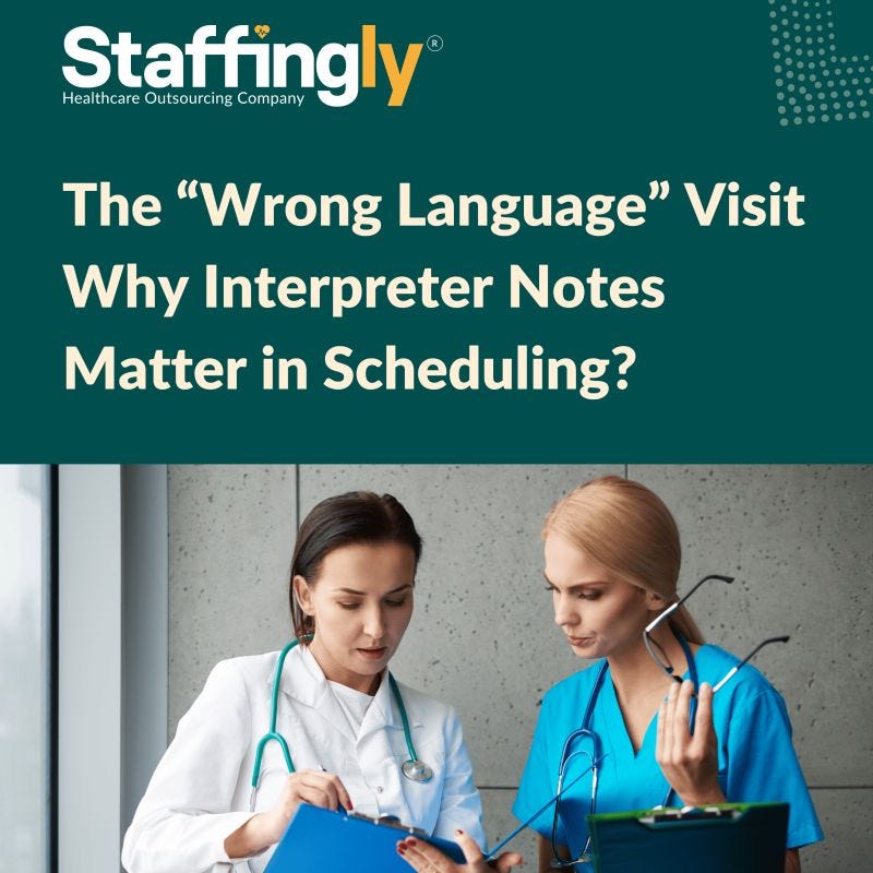 Language Interpreter Notes The “Wrong Language” Visit Why Interpreter Notes Matter in Scheduling ...
