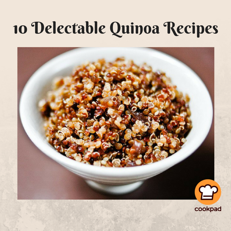 10 Delectable Quinoa Recipes. Quinoa is high in Proteins, potassium