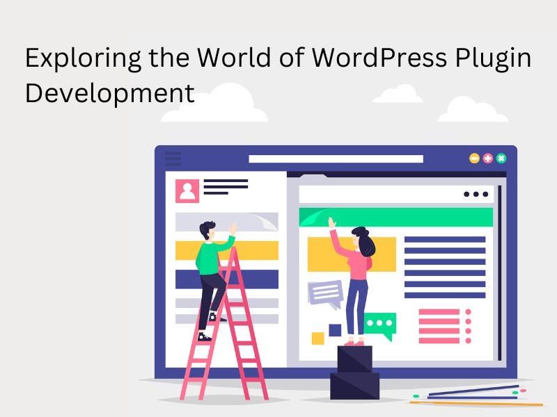 Mastering WordPress Plugin Development: A Comprehensive Guide  by 