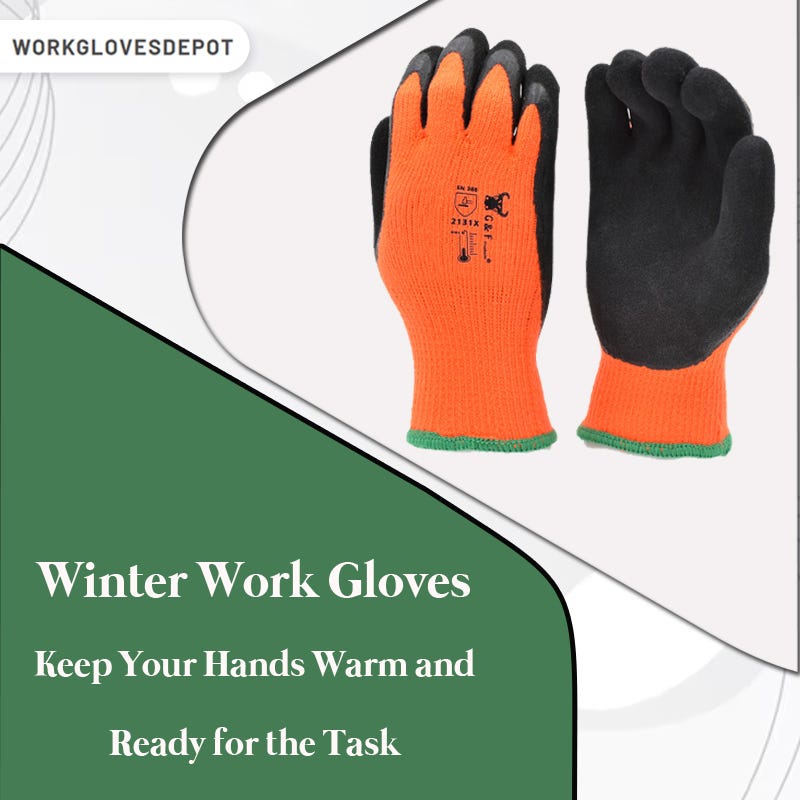 Winter Work Gloves Keep Your Hands Warm and Ready for the Task by