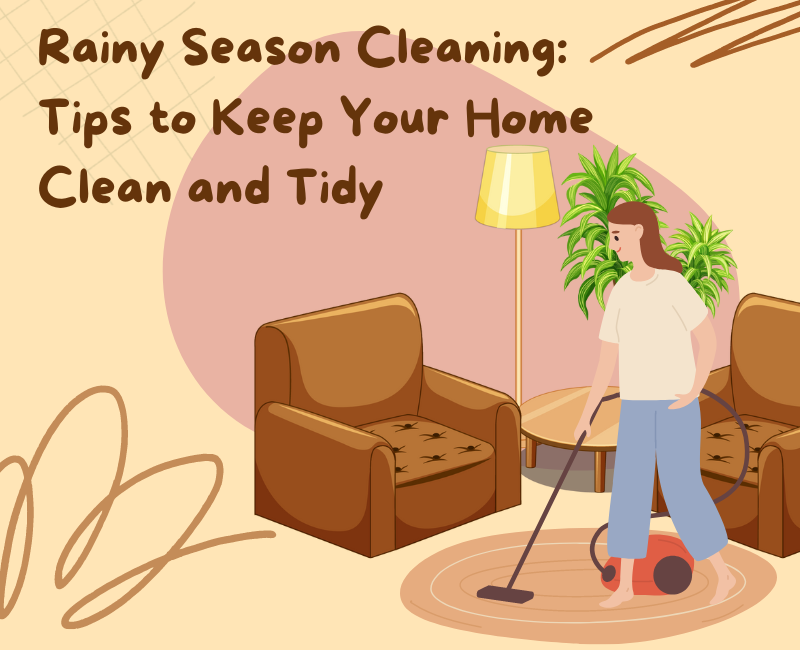 Rainy Season Cleaning Tips to Keep Your Home Clean and Tidy Danishtp