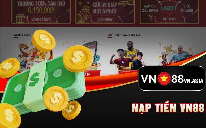 Nạp Tiền VN88 — Chi Tiết Cách Nạp Tiền Đơn Giản Nhất