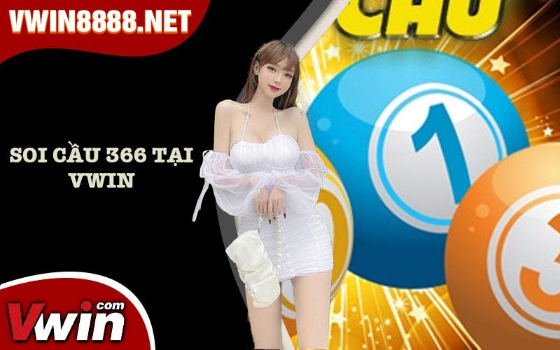 🔰Phương Pháp Soi Cầu 366 Tại Vwin🔰