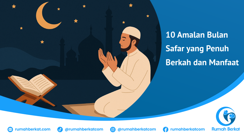 10 Amalan Bulan Safar yang Penuh Berkah dan Manfaat