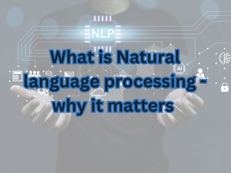 What is Natural language Processing | Why it Matters | by Zaid | Jan ...