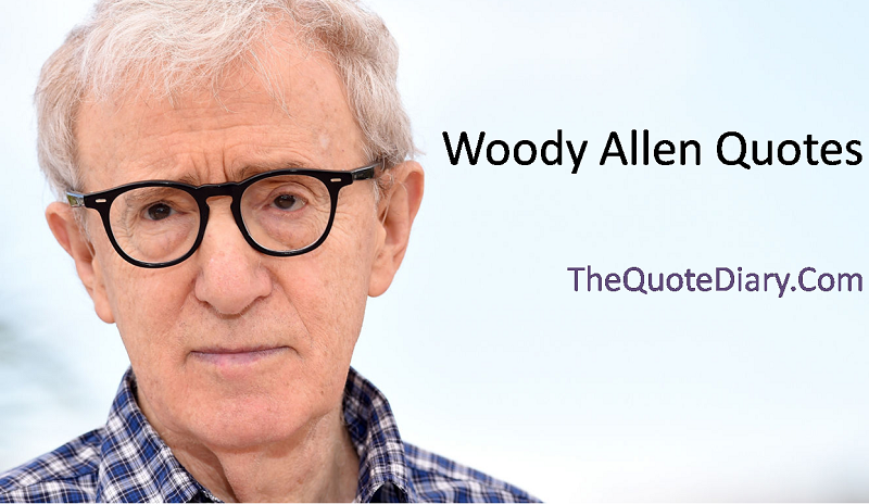 Woody Allen Quotes. Woody Allen was born on 1 December 1935… by The