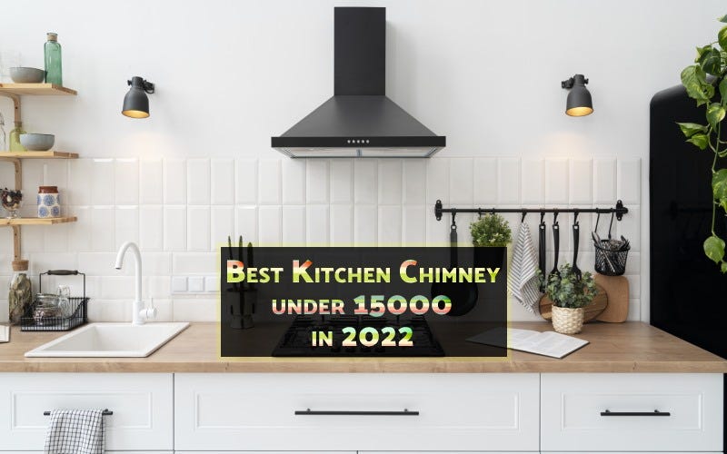 Best Kitchen Chimney Under 15000 In India 2022 Chimneyguide Medium   1*6Z0E8DXioGjPr22G YEuiA 