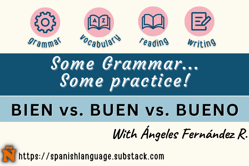 Today’s Spanish mini-lesson: ‘Buen’ vs. ‘Bueno’ vs. ‘Bien’