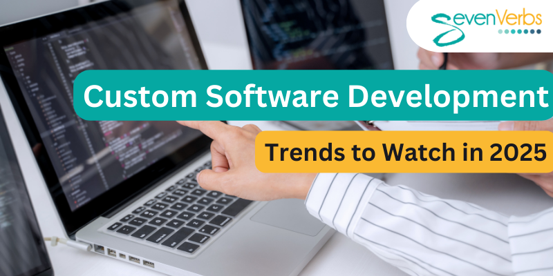 Emerging Trends in Custom Software Development: A Glimpse into 2025 