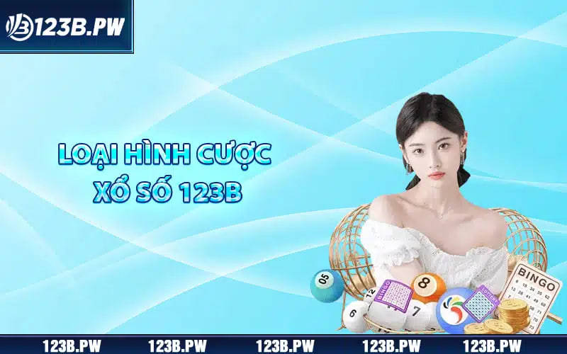 Xổ Số 123B — Chọn Số May Mắn Rinh Ngay Tiền Tỷ Dễ Dàng