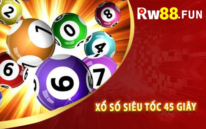 Xổ Số Siêu Tốc 45 Giây — Đặt Cược Nhanh Chóng Và Tiện Lợi