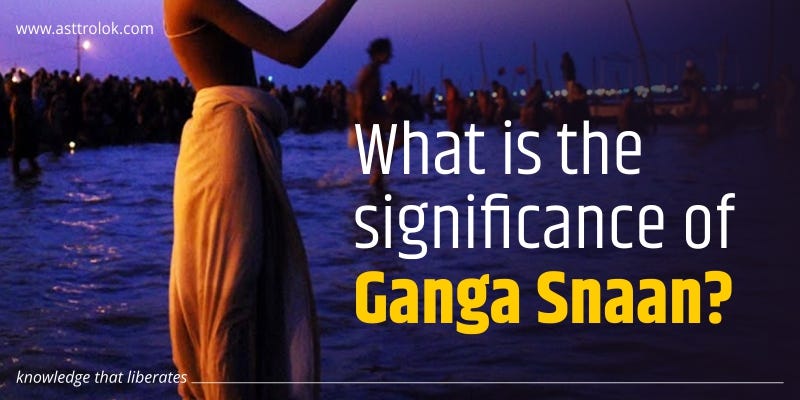 What is the significance of Ganga Snaan? | by Asttrolok | Medium