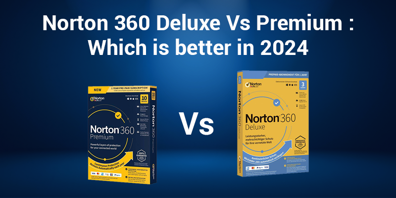 Norton 360 Deluxe Vs Premium : Which is better in 2024, Insoft Cart, by  InSoft Cart