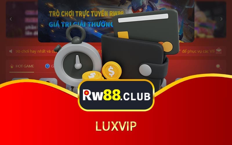 Luxvip — Link Đăng Ký Nhận Free 90K Tại Cổng Game