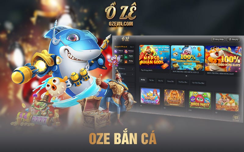 BẮN CÁ Oze🐋