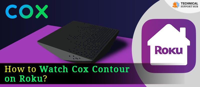 How to Watch Cox Contour on Roku? - Joseph Mark - Medium