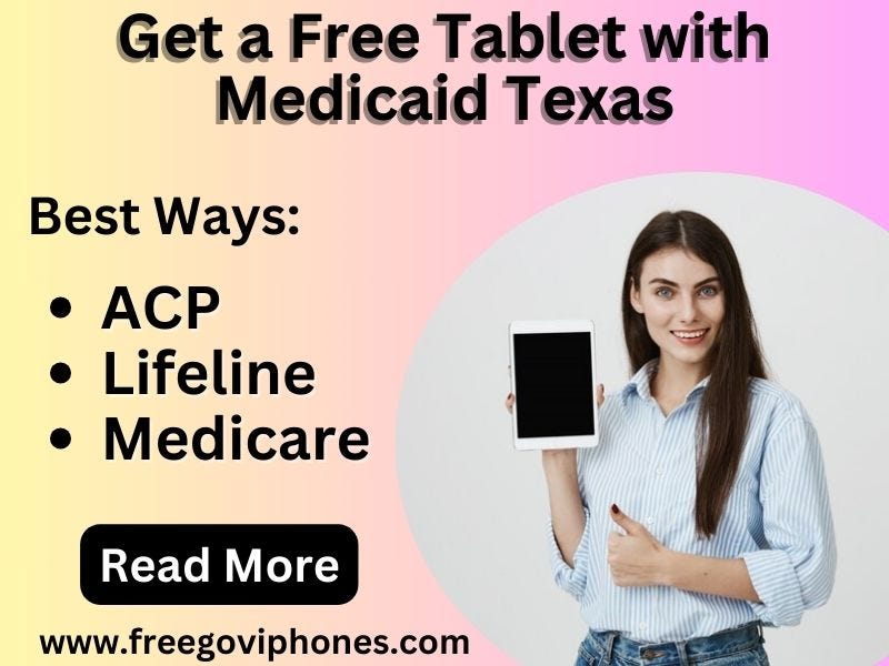 How to Get a Free Tablet with Medicaid Texas by Free Government