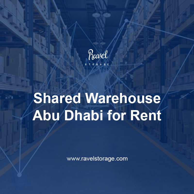 Ravel Storage. Shared Warehouse Abu Dhabi for Rent by Ravel Storage
