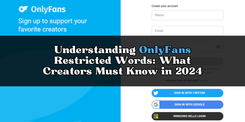 Comprehensive List of OnlyFans Restricted Words: Banned Terms Medium